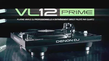 La platine vinyle contrôlée par quartz VL12 PRIME de chez DENON DJ (vidéo de La Boite Noire)